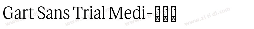 Gart Sans Trial Medi字体转换 Gart Sans Trial Medi字体转换